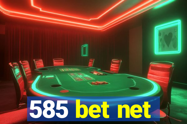 585 bet net