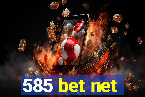 585 bet net