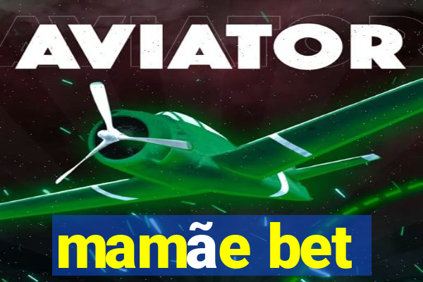 mamãe bet