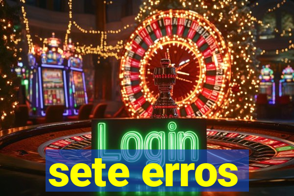 sete erros