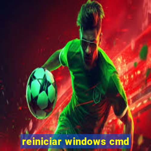 reiniciar windows cmd