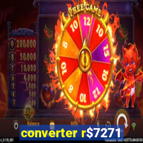 converter r$7271