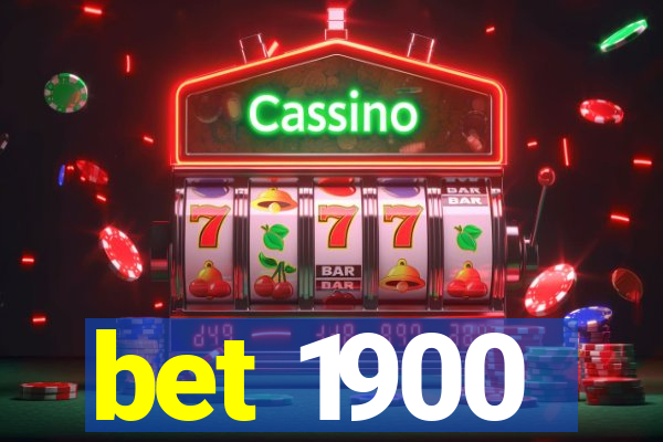 bet 1900