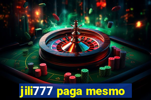jili777 paga mesmo
