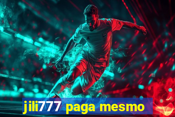 jili777 paga mesmo