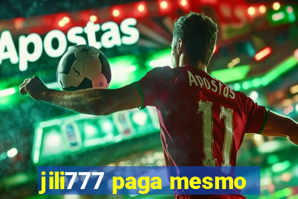 jili777 paga mesmo