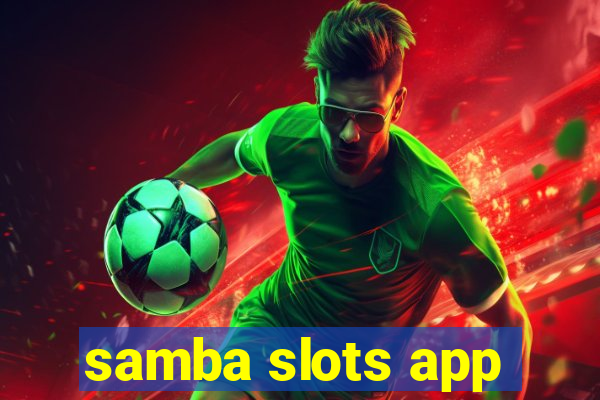 samba slots app