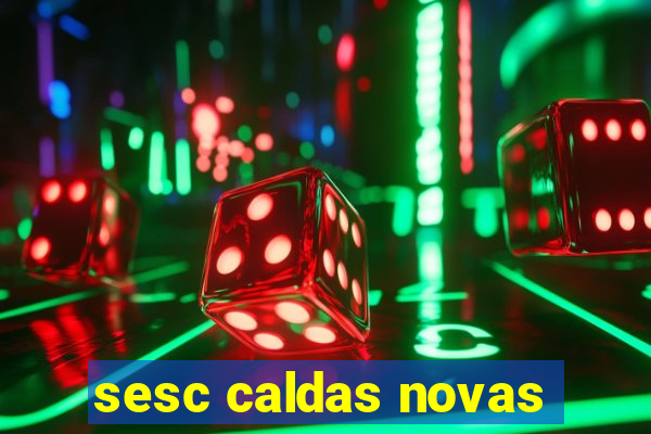 sesc caldas novas