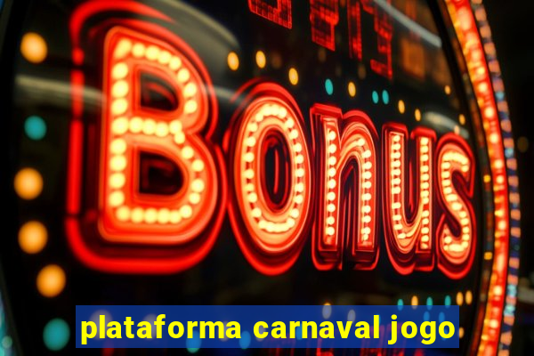 plataforma carnaval jogo