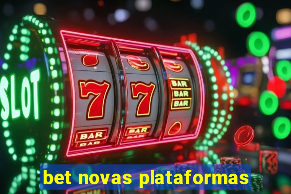 bet novas plataformas