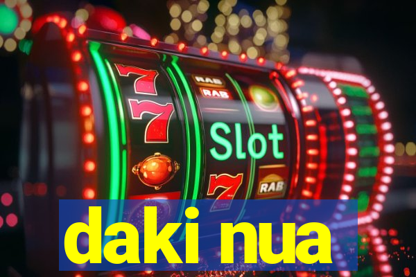 daki nua