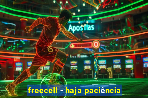 freecell - haja paciência