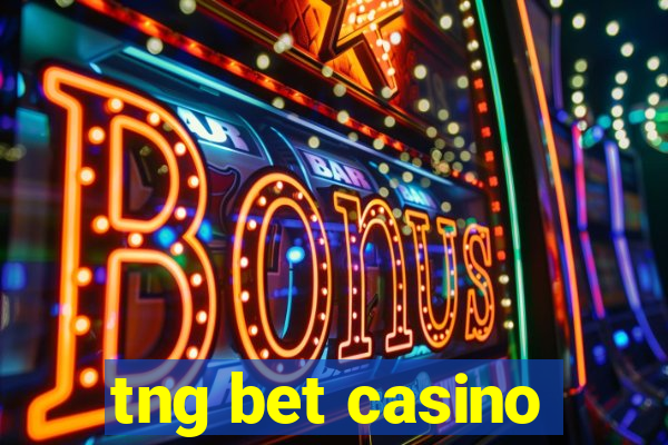 tng bet casino