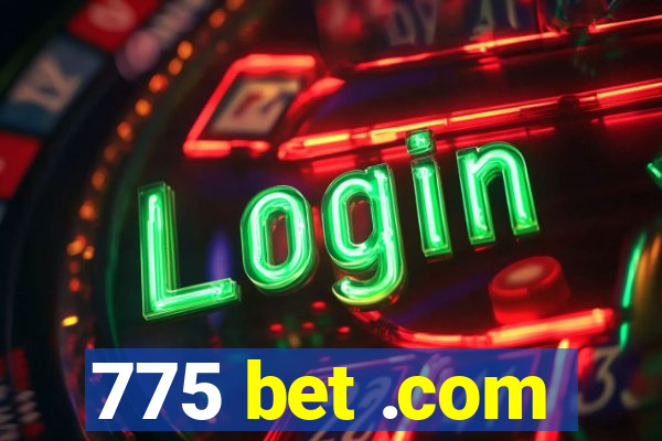 775 bet .com