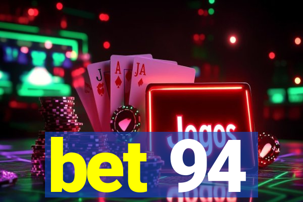 bet 94