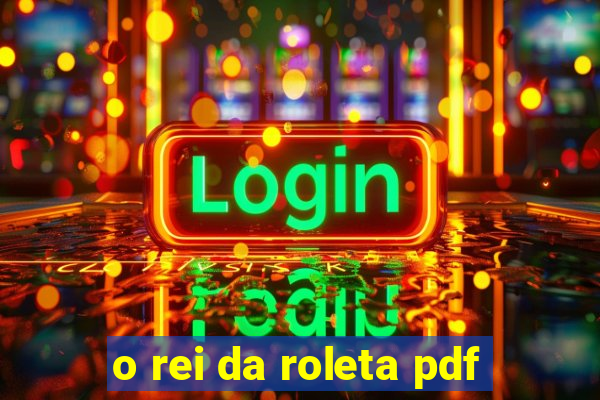 o rei da roleta pdf