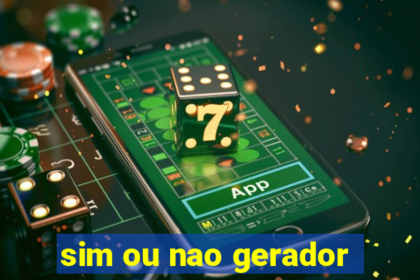 sim ou nao gerador