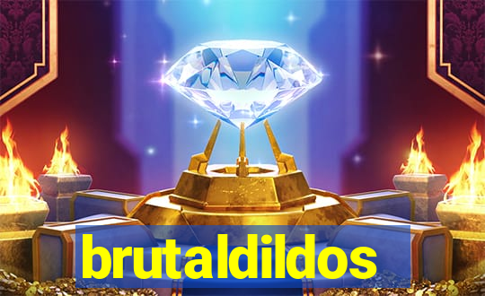 brutaldildos