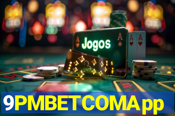 9PMBETCOMApp