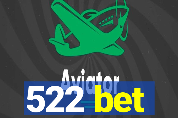 522 bet