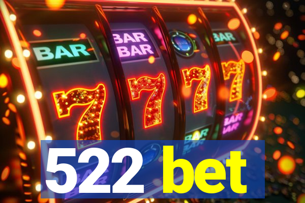522 bet