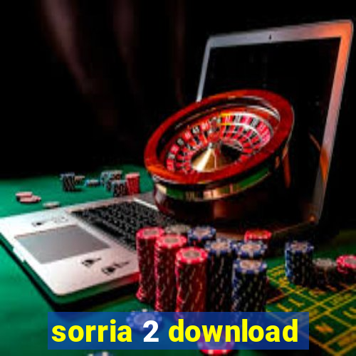 sorria 2 download