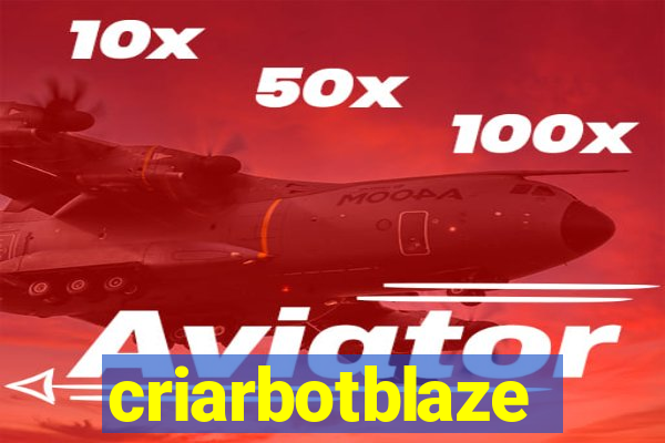 criarbotblaze