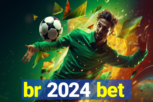 br 2024 bet