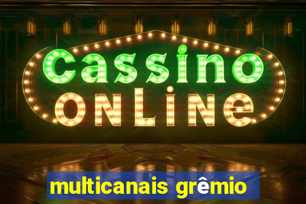 multicanais grêmio