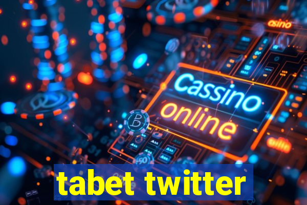 tabet twitter