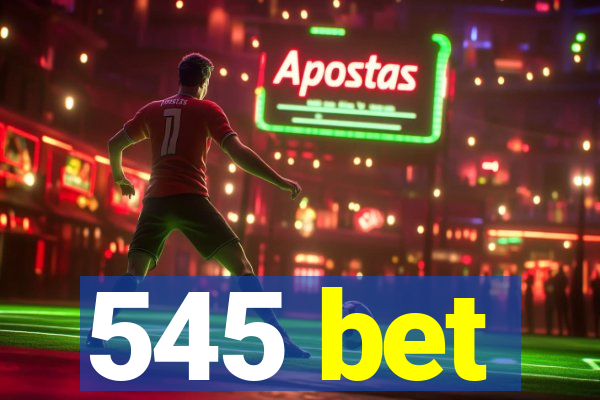 545 bet