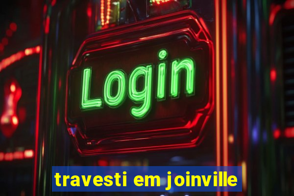 travesti em joinville