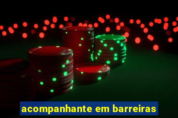 acompanhante em barreiras