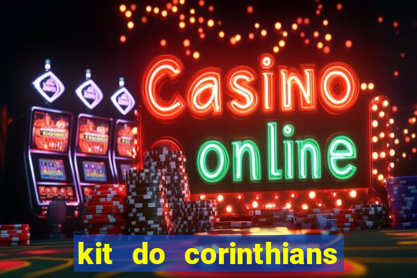 kit do corinthians dls 2019