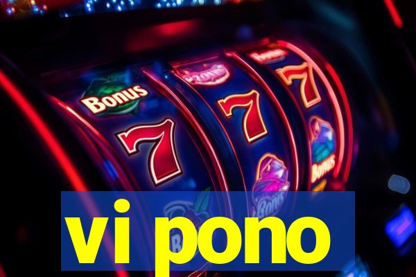 vi pono