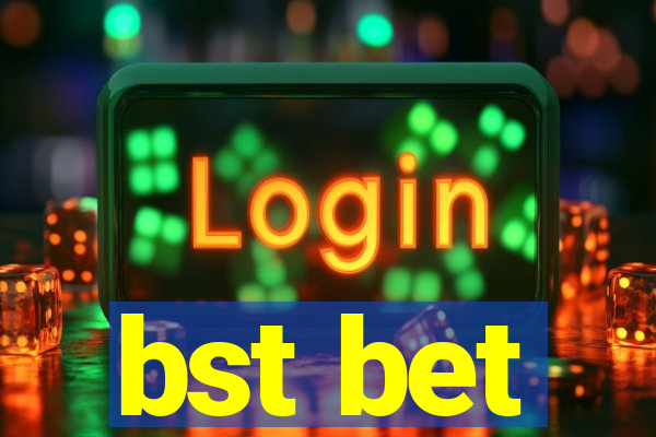 bst bet