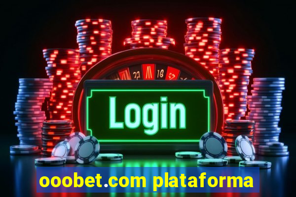 ooobet.com plataforma