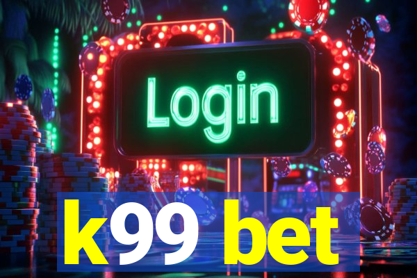 k99 bet