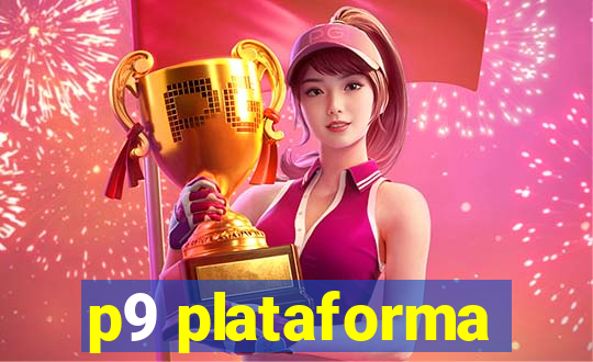 p9 plataforma