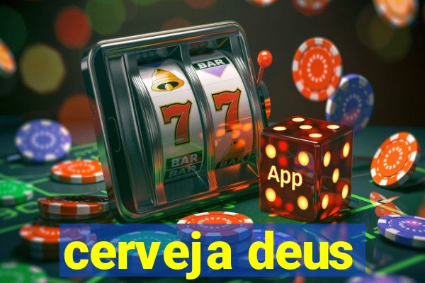 cerveja deus