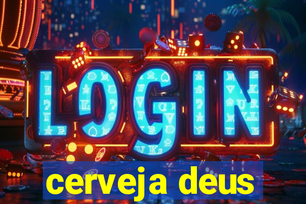 cerveja deus