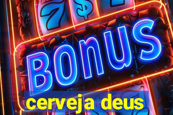 cerveja deus