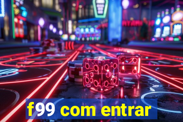 f99 com entrar