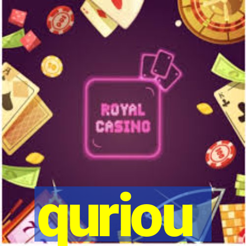 quriou