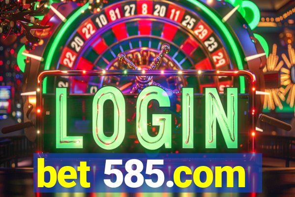 bet 585.com