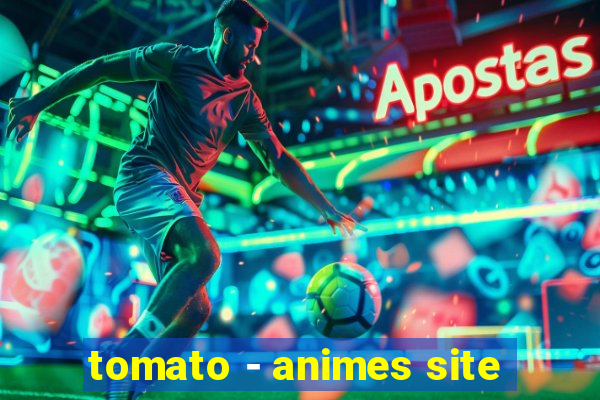 tomato - animes site