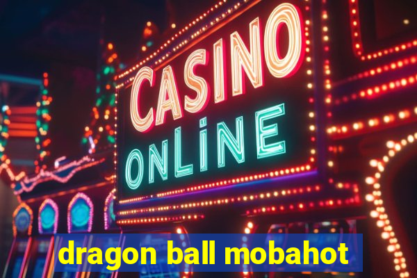 dragon ball mobahot