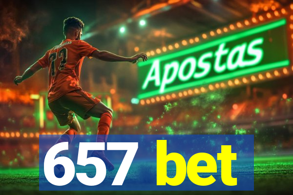 657 bet