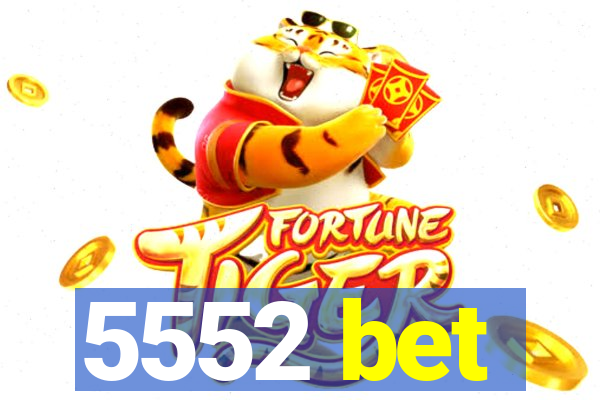 5552 bet