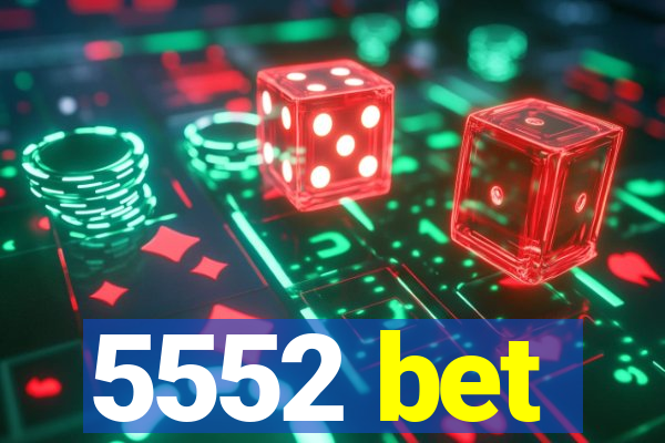 5552 bet